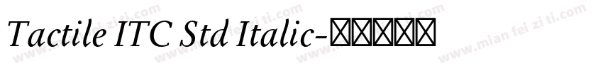 Tactile ITC Std Italic字体转换